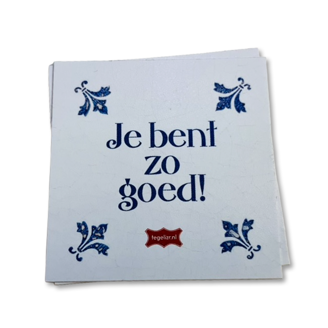 Sticker: "Je bent zo goed!"