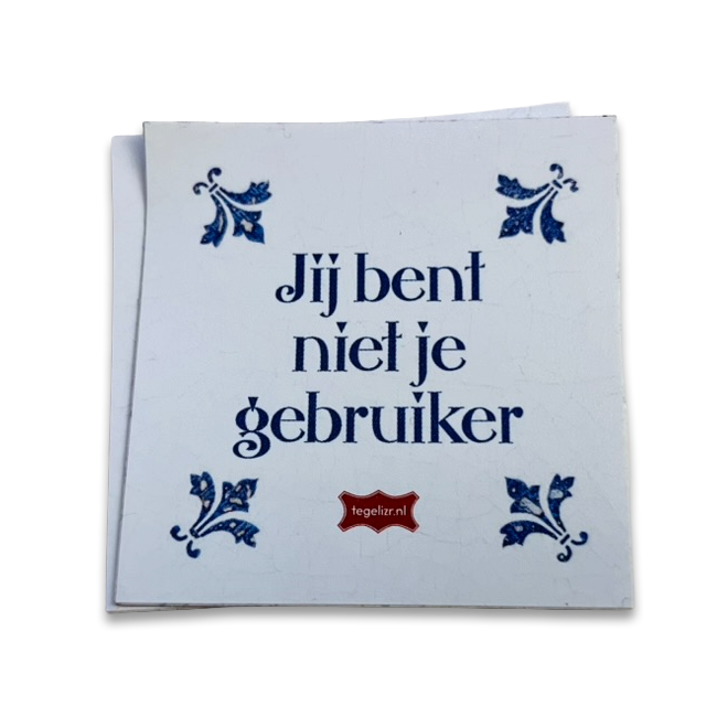 Sticker: "Jij bent niet je gebruiker"